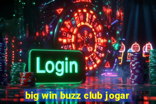 big win buzz club jogar